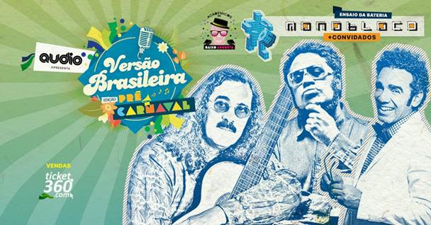 Festa pré-carnaval nesta sexta com Monobloco, Moraes Moreira, BNegão e Wilson Simoninha