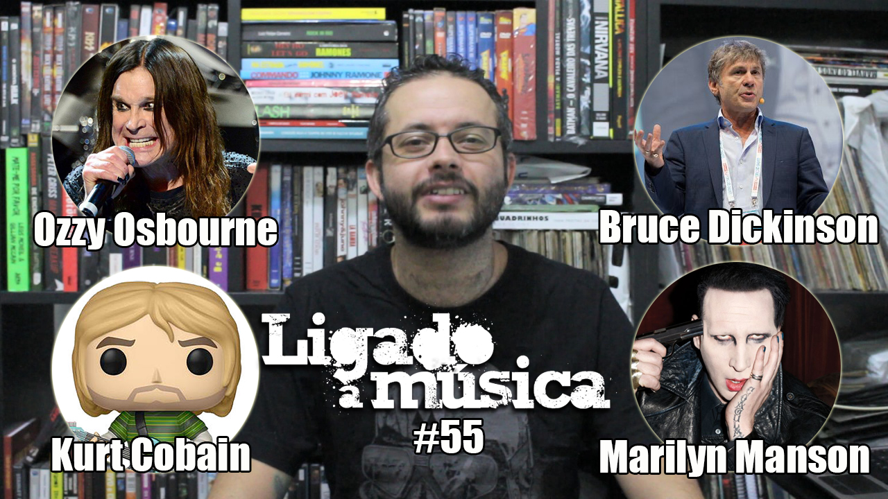 Ligado à Música TV #55 – Ozzy e Bruce Dickinson no Brasil, Kurt Cobain em Funko, e Marilyn Manson