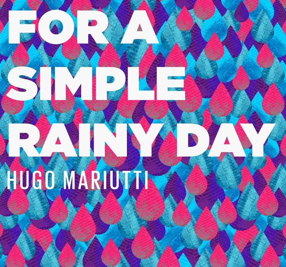 Hugo Mariutti – For a Simple Rainy Day | Resenha