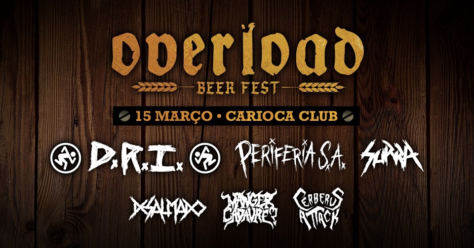 Overload Beer Fest 2020, com D.R.I. e Periferia S/A, segue confirmado neste domingo