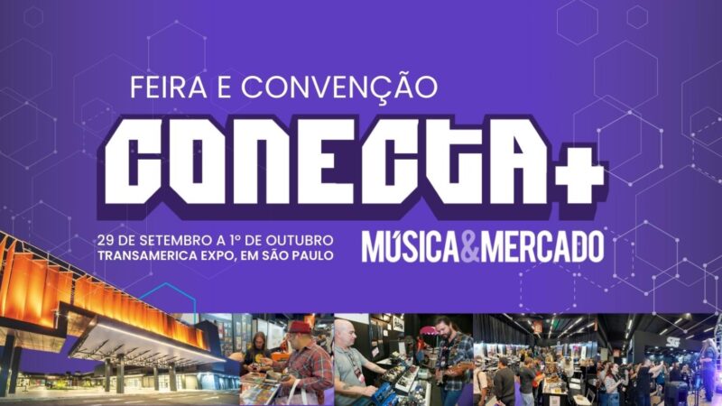 Conecta+ Música & Mercado 2024 acontece este mês em São Paulo